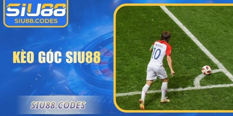 Kèo góc Siu88 Hướng Dẫn Phân Tích Chiến Thuật Hiệu Quả 3 Kèo góc Siu88