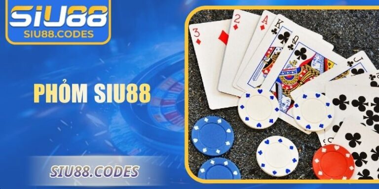 Phỏm Siu88 – Hướng Dẫn Chi Tiết Luật Và Cách Chơi Hiệu Quả 7 Phỏm Siu88
