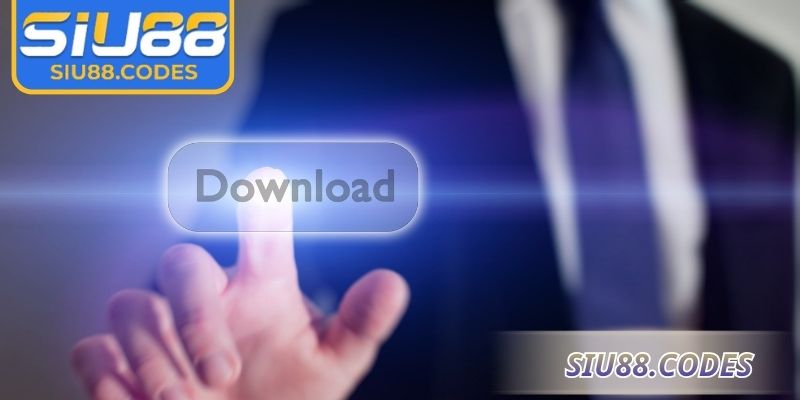 Tải App Siu88 3 Lưu ý cần biết khi cài đặt phần mềm về thiết bị